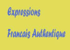 Expressions et Grammaire - Français Authentique