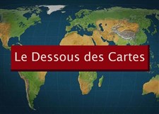 Le Dessous des Cartes